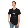 14401661748994376337_2048.jpeg Periodic Table "Um" Indecision Shirt - Clever Science Tee