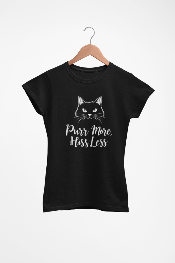 Purr More Hiss Less T-Shirt Funny Cat Lover Tee Positive Message Humorous
