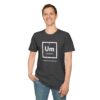 4448936628300645721_2048.jpeg Periodic Table "Um" Indecision Shirt - Clever Science Tee