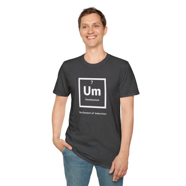 4448936628300645721_2048.jpeg Periodic Table "Um" Indecision Shirt - Clever Science Tee