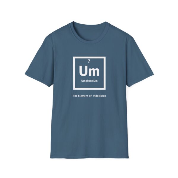 9984217532882833985_2048-1.jpeg Periodic Table "Um" Indecision Shirt | Clever Science Humor Tee